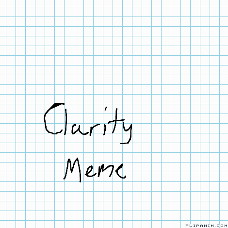 Clarity Meme - FlipAnim